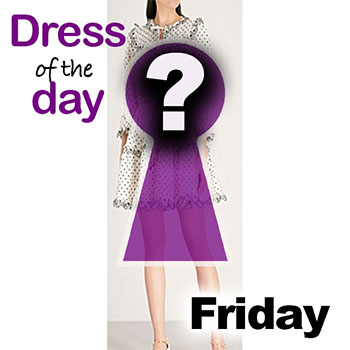Dress of the day