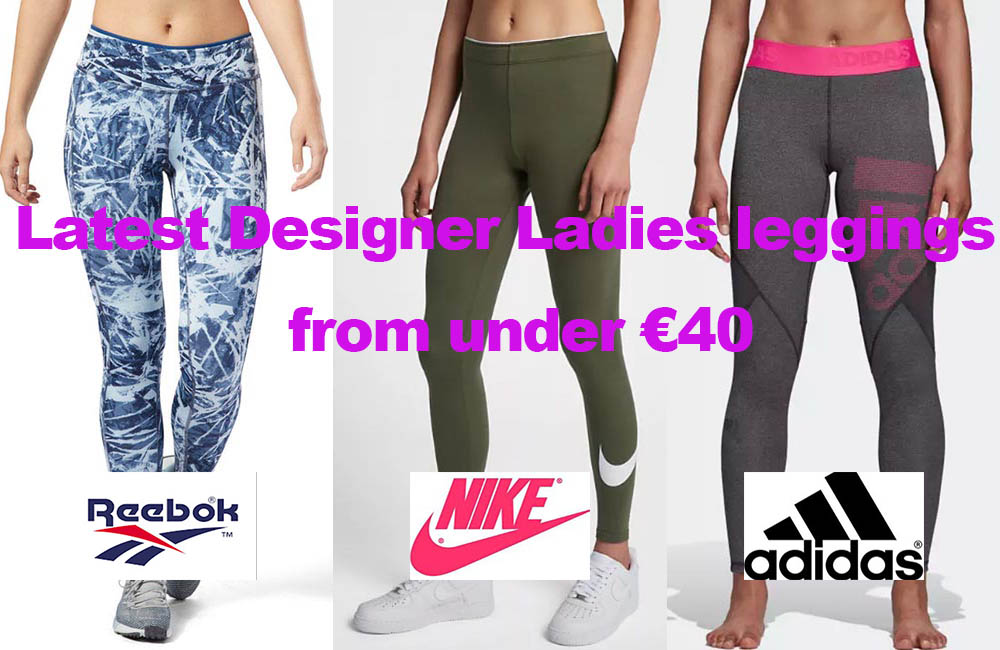 Latest Ladies Designer Leggings from under €40