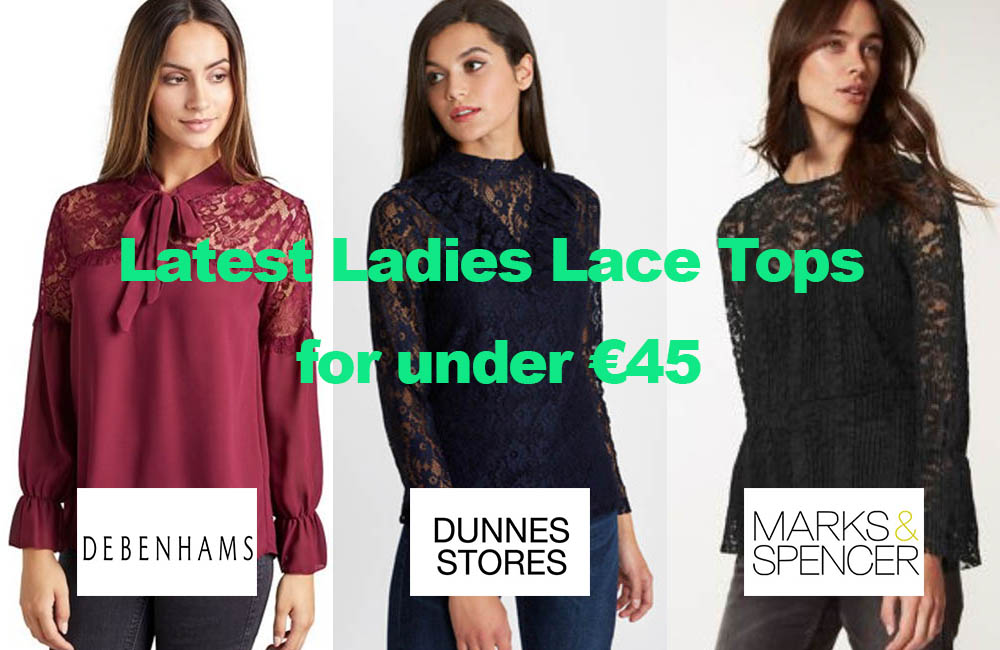 Latest Ladies Lace Tops for under €45