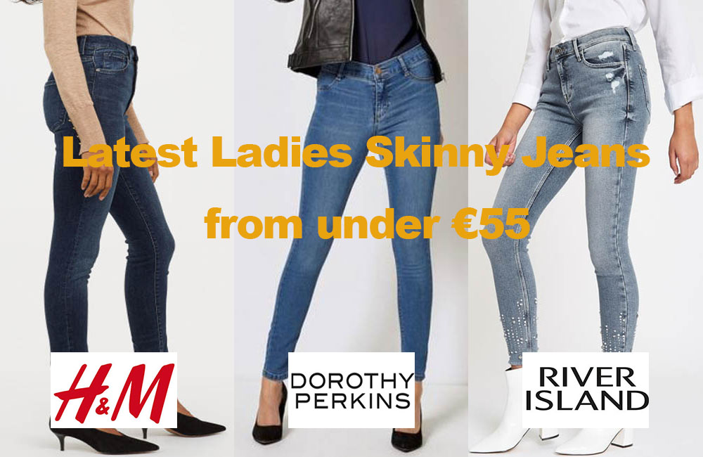 Latest in Ladies Skinny Jeans from under €55